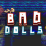 Bad Dolls