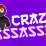 Crazy Assassin