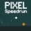 Pixel Speedrun