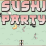 Sushi Party