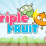 Triple Fruit